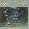Pago Libre - Wake Up Call (Live in Italy)