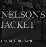 Umlaut Big Band  "Nelsons  Jacket"