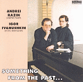 Andrei Razin & Igor Ivanushkin - Something From The Past