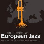 Россия на европейской джазовой карте: в Ярославле представят книгу «История европейского джаза» The History of European Jazz. The Music, Musicians and Audience in Context