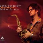 Новый альбом. Саксофонист Леонид Сендерский и струнные — Lenny Sendersky & Moon Strings «Blues Mizrahi» Blues Mizrahi