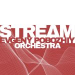 Войти в «Поток»: гитарист Евгений Побожий и Evgeny Pobozhiy Orchestra выпустил альбом «Stream» Обложка альбома Evgeny Pobozhiy Orchestra «Stream»