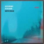Новые альбомы. Олег Грымов, Пётр Ившин: «Зимний сон» Oleg Grymov, Petr Ivshin «Winter Dream» (FANCYMUSIC, 2025)